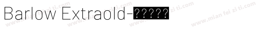 Barlow Extraold字体转换